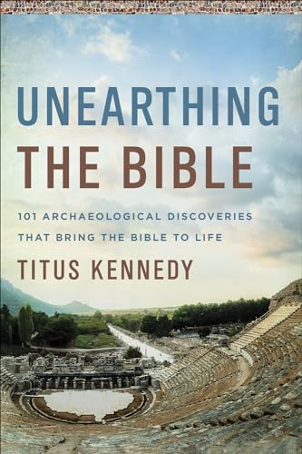 Unearthing the Bible: 101 Archaeological Discoveries That Bring the Bible to Life von Harvest House Publishers